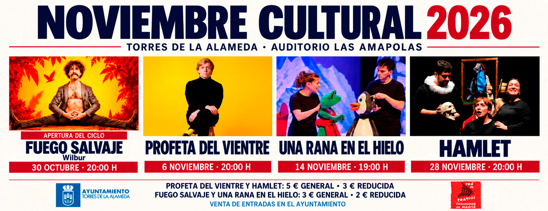 Noviembre Cultural 2026: Fuego salvaje, 30 de octubre; Profeta del vientre, 6 de noviembre; Una rana en el hielo, 14 de noviembre; Hamlet, 28 de noviembre.