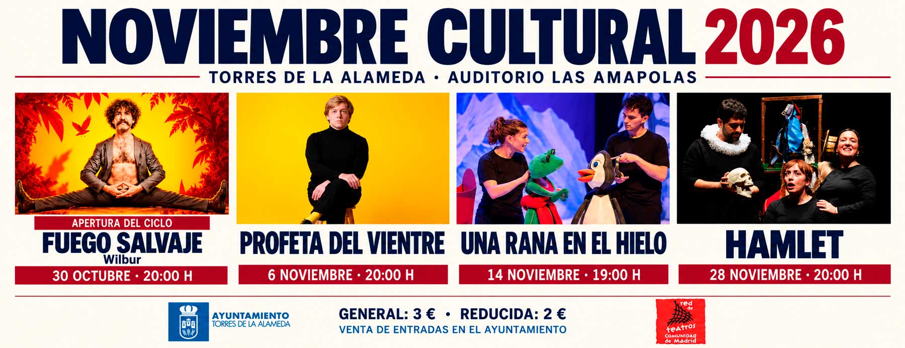 Noviembre Cultural 2026: Fuego salvaje, 30 de octubre; Profeta del vientre, 6 de noviembre; Una rana en el hielo, 14 de noviembre; Hamlet, 28 de noviembre.